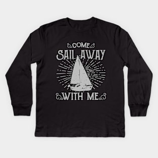 Come Sail Away With Me Kids Long Sleeve T-Shirt